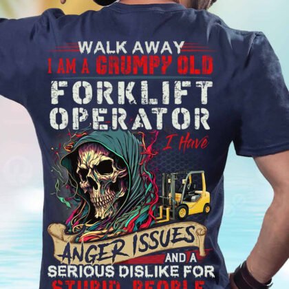 I am a Grumpy Old Forklift Operator