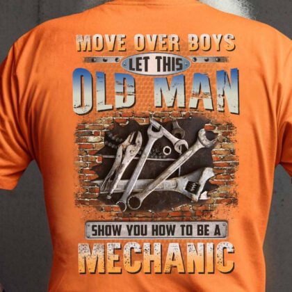 Move Over Boys Old Man Mechanic