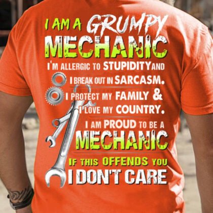 I Am A Grumpy Mechanic - Mechanic Sarcasm Quote