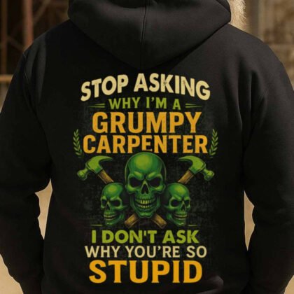 Grumpy Carpenter Apparel - Funny Quote